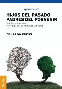 Hijos del pasado, padres del porvenir - Eduardo Press