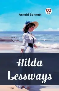 Hilda Lessways - Bennett Arnold