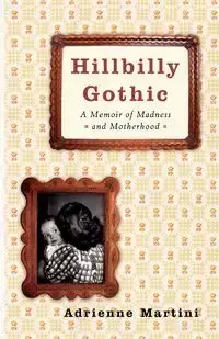 Hillbilly Gothic - Adrienne Martini