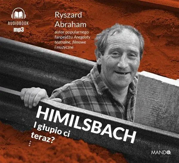 Himilsbach I głupio ci teraz? audiobook - Ryszard Abraham