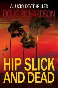 Hip Slick and Dead - Doug Richardson