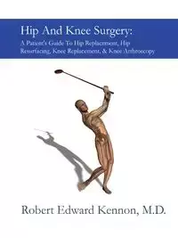 Hip and Knee Surgery - Robert Kennon