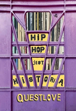 Hip hop jest historią - - Questlove, Ben Greenman