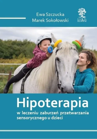 Hipoterapia w.kolorowa - Ewa Szczucka, Marek Sokołowski