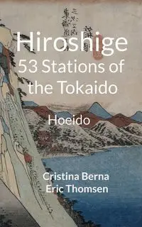 Hiroshige 53 Stations of the Tokaido - Berna Cristina