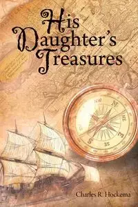 His Daughter's Treasures - Charles R. Hockema