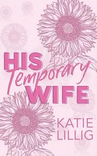 His Temporary Wife - Katie Lillig