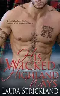 His Wicked Highland Ways - Laura Strickland