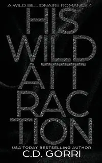 His Wild Attraction - Gorri C.D.