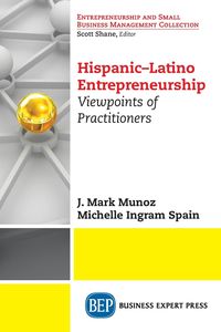 Hispanic-Latino Entrepreneurship - Munoz J. Mark