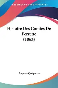 Histoire Des Comtes De Ferrette (1863) - Quiquerez Auguste