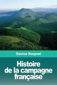 Histoire de la campagne française - Gaston Roupnel