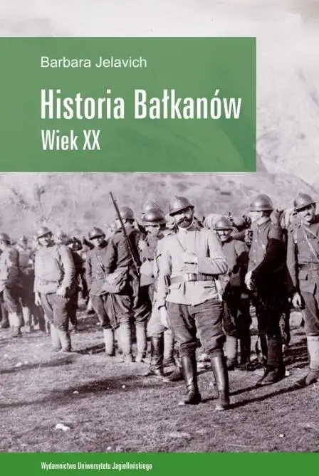 Historia Bałkanów wiek XX - Barbara Jelavich