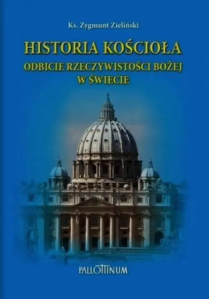 Historia Kościoła Odbicie rzeczywistości Bożej w - Zygmunt Zieliński