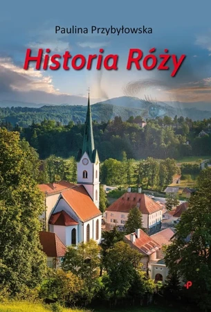 Historia Róży - Paulina Przybyłowska