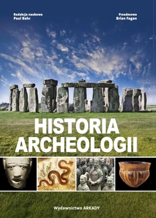 Historia archeologii - Paul Bahr, Kamil Kuraszkiewicz, Brian Fagan