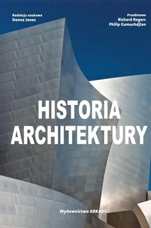 Historia architektury - Denna Jones, Richard Rogers, Philip Gumuchdjian,