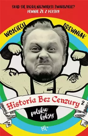 Historia bez Cenzury 2 w.2022 - Wojciech Drewniak