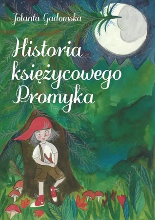 Historia księżycowego Promyka - Jolanta Gadomska