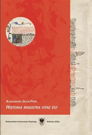 Historia magistra vitae est - Aleksandra Golik-Prus