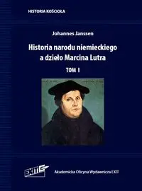 Historia narodu niemieckiego a dzieło Marcina Lutra. Tom I - Johannes Janssen