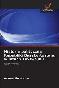 Historia polityczna Republiki Baszkortostanu w latach 1990-2000 - Buranchin Azamat