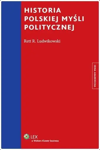 Historia polskiej myśli politycznej - Ludwikowski Rett R.