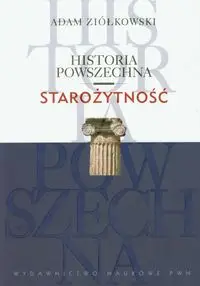 Historia powszechna Starożytność - Adam Ziółkowski