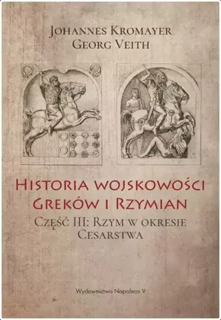 Historia wojskowości Greków i Rzymian cz.III - Johannes Kromayer, Georg Veith