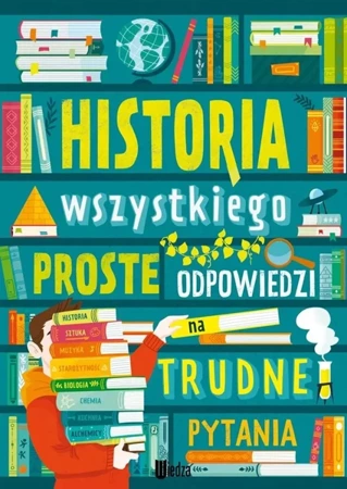 Historia wszystkiego. Proste odpowiedzi na... - Stanisław Piecka