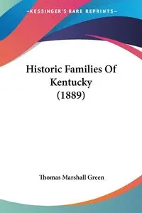 Historic Families Of Kentucky (1889) - Thomas Marshall Green