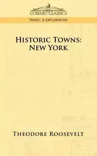 Historic Towns - Roosevelt Theodore IV