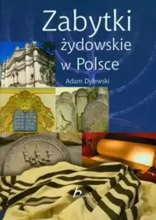 Historica. Zabytki żydowskie w Polsce. - Adam Dylewski