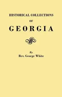 Historical Collections of Georgia - White George