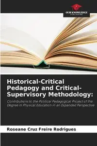 Historical-Critical Pedagogy and Critical-Supervisory Methodology - Cruz Freire Rodrigues Roseane