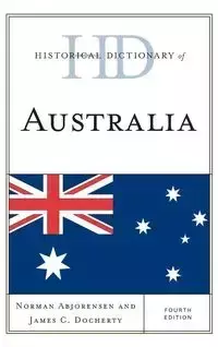 Historical Dictionary of Australia, Fourth Edition - Norman Abjorensen