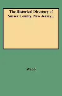 Historical Directory of Sussex County, New Jersey... - Edward A. Webb