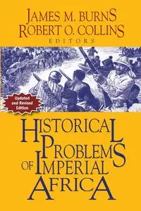 Historical Problems of Imperial Africa - Collins Robert O.