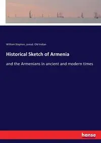 Historical Sketch of Armenia - Stephen William