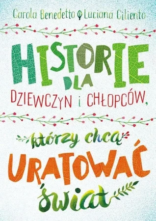 Historie dla dziewczyn i chłopców - Carola Benedetto, Luciana Ciliento