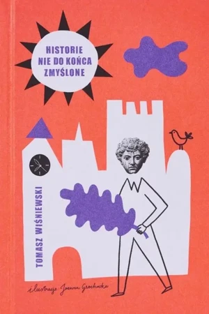 Historie nie do końca zmyślone - Tomasz Wiśniewski