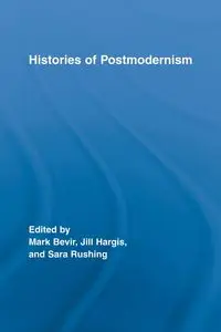 Histories of Postmodernism - Bevir Mark