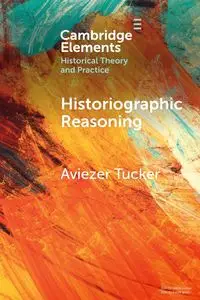 Historiographic Reasoning - Tucker Aviezer