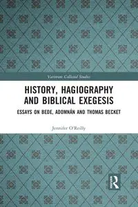 History, Hagiography and Biblical Exegesis - Jennifer O'Reilly