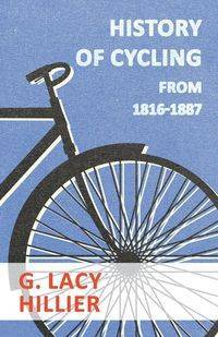 History Of Cycling - From 1816-1887 - Lacy Hillier