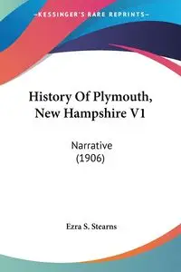 History Of Plymouth, New Hampshire V1 - Ezra S. Stearns