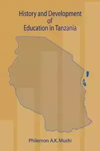 History and Development of Education in Tanzania - Mushi Philemon A.K.