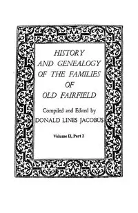 History and Genealogy of the Families of Old Fairfield. in Three Books. Volume II, Part 2 - Jacobus Donald Lines