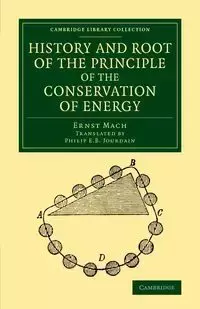 History and Root of the Principle of the Conservation of Energy - Mach Ernst