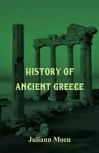 History of Ancient Greece - Juliann Moen